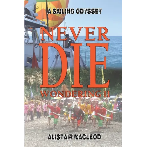 Never Die Wondering II: A Sailing Odyssey