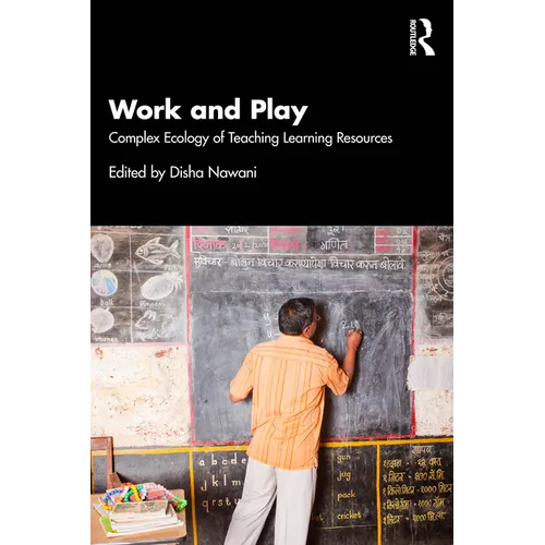 Work and Play: Complex Ecology of Teaching Learning Resources - Paperback