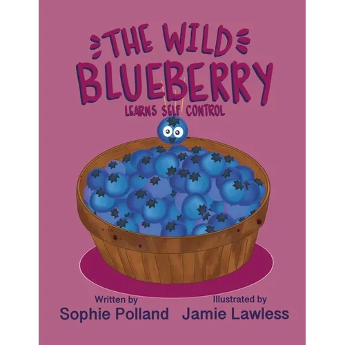 The Wild Blueberry Learns Self Control - Paperback