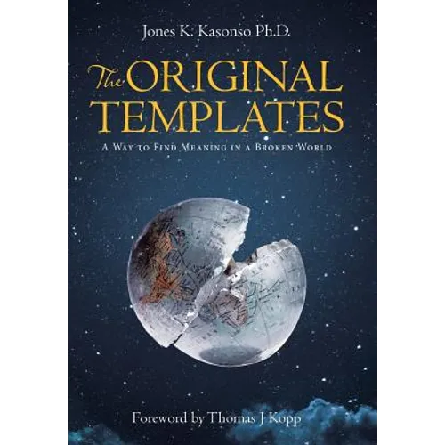 The Original Templates: A Way to Find Meaning in a Broken World - Hardcover