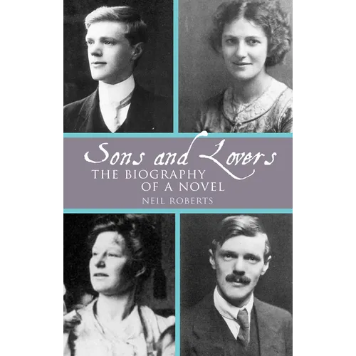 Sons and Lovers: The Biography of a Novel