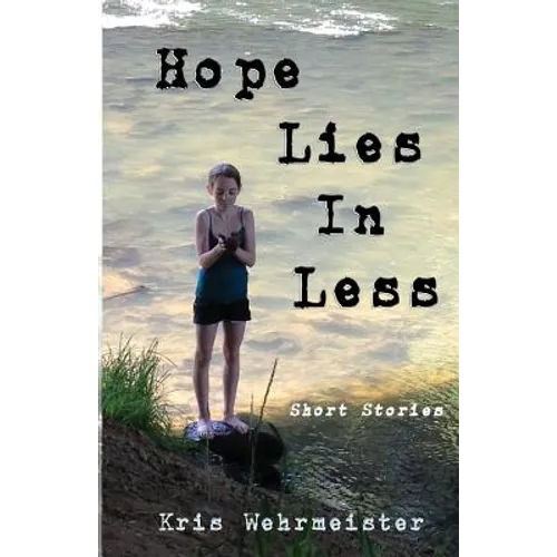 Hope Lies in Less: Short Stories - Paperback
