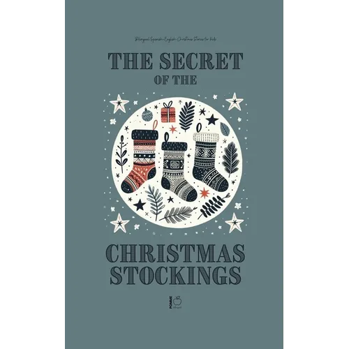 The Secret of the Christmas Stockings: Bilingual Spanish-English Christmas Stories for Kids - Paperback