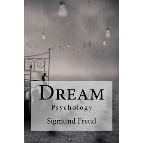 Dream: Psychology Freud, Sigmund - Paperback