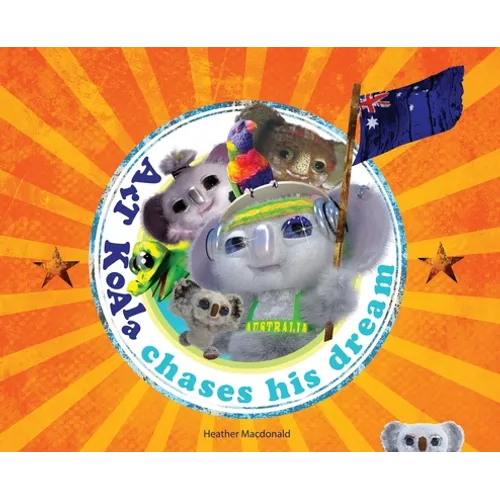 Art Koala Chases His Dream - Hardcover
