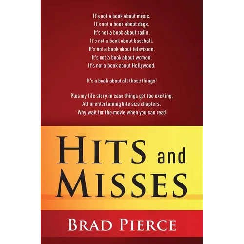 Hits and Misses: It's not a book about music. It's not a book about dogs. It's not a book about radio. It's not a book about baseball. It's not a book - Paperback