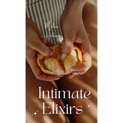 Intimate Elixirs - Hardcover