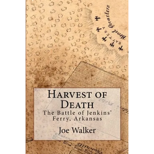 Harvest of Death: The Battle of Jenkins' Ferry, Arkansas - Paperback