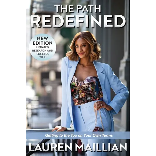 The Path Redefined: Getting to the Top on Your Own Terms - Paperback