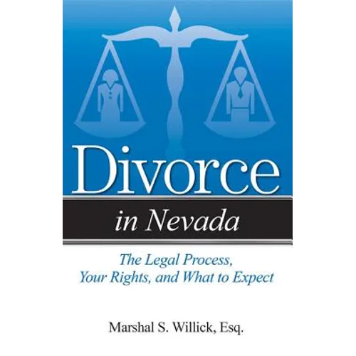 Divorce in Nevada: The Legal Process, Your Rights, and What to Expect - Paperback