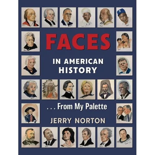 Faces in American History ... From My Palette - Hardcover