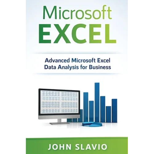Microsoft Excel: Advanced Microsoft Excel Data Analysis for Business