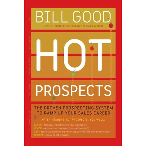Hot Prospects: The Proven Prospecting System to Ramp Up Your Sale - Paperback