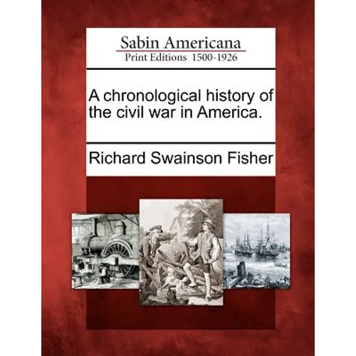 A Chronological History of the Civil War in America. - Paperback
