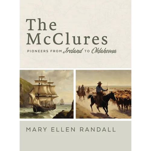 The McClures Pioneers From Ireland to Oklahoma - Hardcover