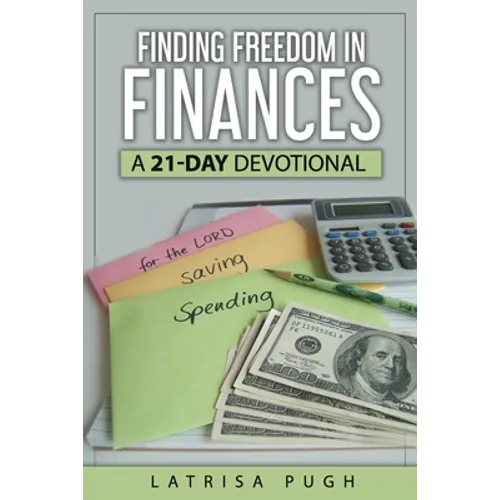 Finding Freedom in Finances: A 21-Day Devotional - Paperback