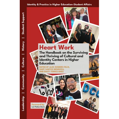 Heart Work: The Handbook on the Surviving and Thriving of Cultural and Identity Centers in Higher Education - Paperback