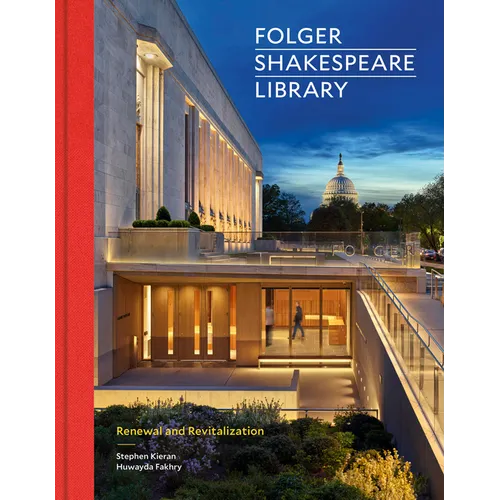 Folger Shakespeare Library: Renewal and Revitalization - Hardcover