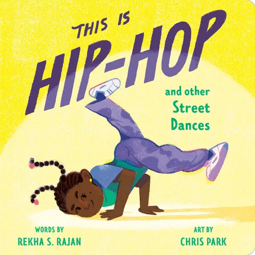 This Is Hip-Hop: And Other Street Dances - Board Book