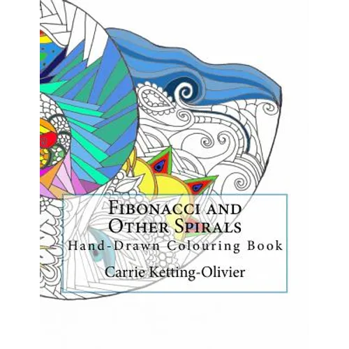Fibonacci and Other Spirals: Hand-Drawn Colouring Book - Paperback