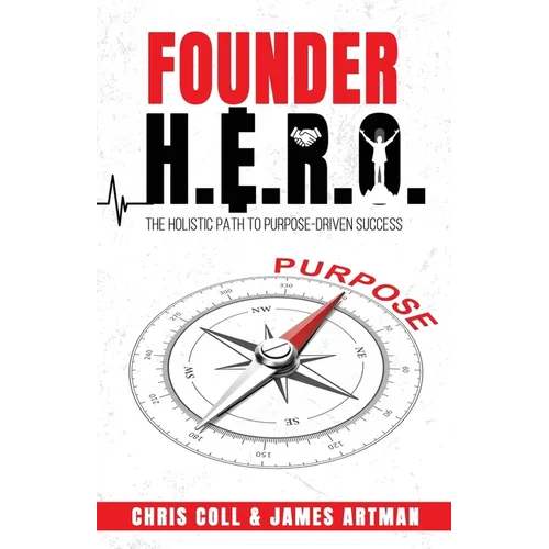 Founder H.E.R.O: The Holistic Path to Purpose Driven Success - Paperback