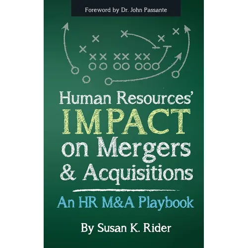 Human Resources' IMPACT on Mergers & Acquisitions: An HR M&A Playbook - Paperback