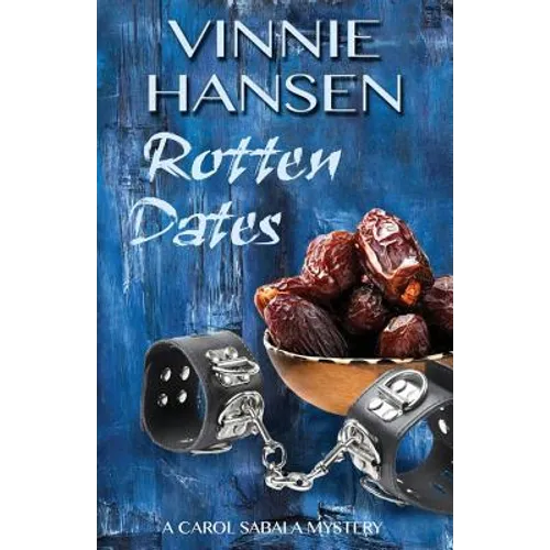 Rotten Dates: A Carol Sabala Mystery - Paperback