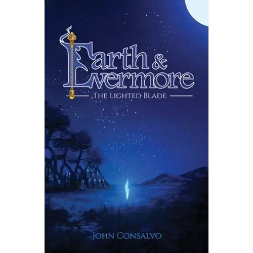Earth & Evermore: The Lighted Blade - Paperback