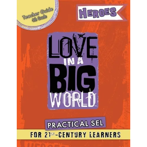 Love In A Big World: Teacher Guide 4th Grade - Heroes Series - Paperback