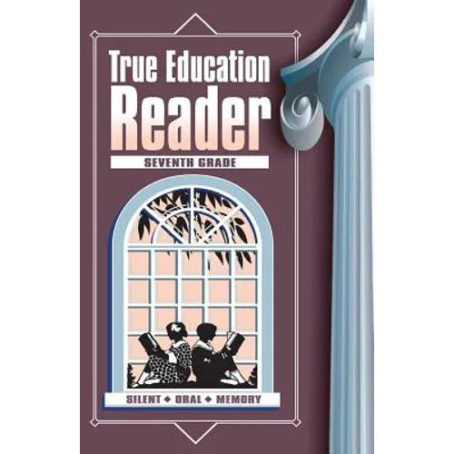 True Education Reader: Seventh Grade - Paperback