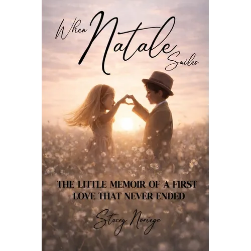 When Natale Smiles: The Little Memoir of a First Love That Never Ended - Paperback