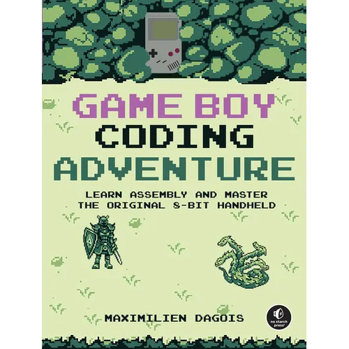 Game Boy Coding Adventure: Learn Assembly and Master the Original 8-Bit Handheld - Paperback