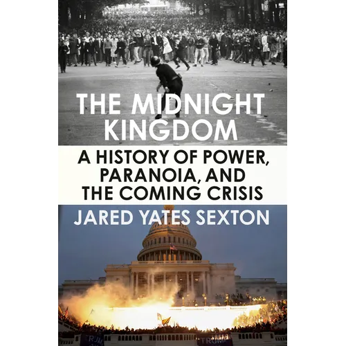 The Midnight Kingdom: A History of Power, Paranoia, and the Coming Crisis - Hardcover