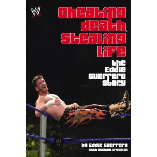 Cheating Death, Stealing Life: The Eddie Guerrero Story - Paperback