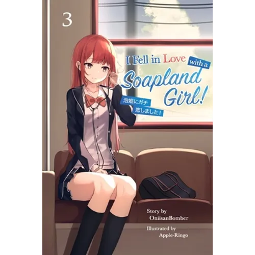 I Fell in Love With A Soapland Girl! (Light Novel) Volume 3 - Paperback