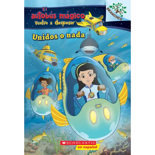 Unidos O Nada: Explora Bancos de Peces (El Autobus Mágico Vuelve a Despegar): Volume 1 - Paperback