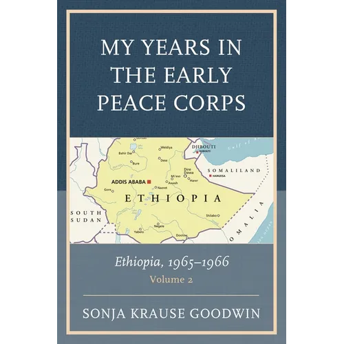 My Years in the Early Peace Corps: Ethiopia, 1965-1966: Volume 2 - Paperback