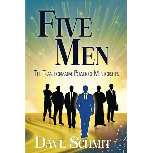 Five Men: The Transformative Power of Mentorships