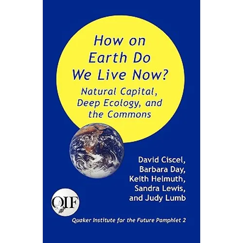 How on Earth Do We Live Now? Natural Capital, Deep Ecology and the Commons