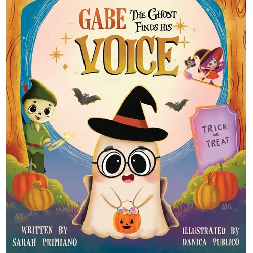 Gabe the Ghost Finds His Voice - Hardcover