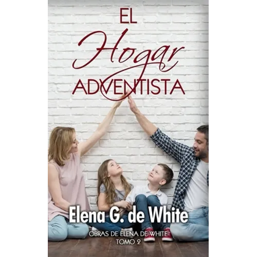 El Hogar Adventista: libro completo