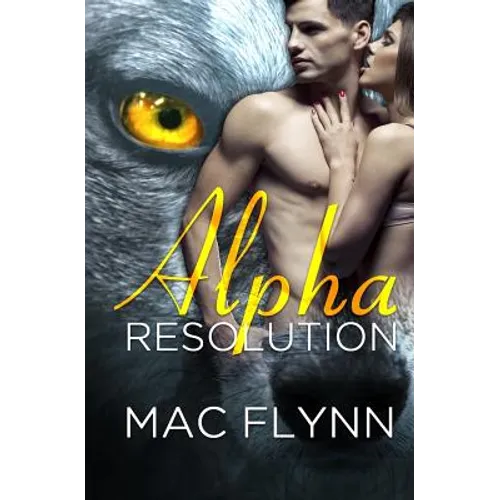 Alpha Resolution (Alpha Blood #3) (Werewolf Romance) - Paperback