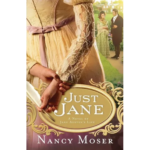 Just Jane: A Novel of Jane Austen's Life - Paperback