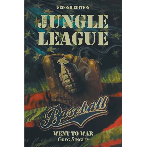 The Jungle League: Baseball Went to War: Second Edition - Paperback