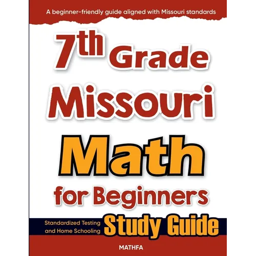 7th Grade Missouri Math for Beginners: Standardized Testing and Home Schooling Study Guide - Paperback