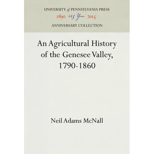 An Agricultural History of the Genesee Valley, 1790-1860