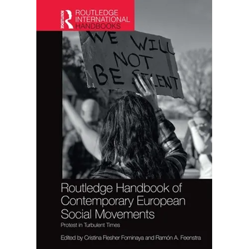 Routledge Handbook of Contemporary European Social Movements: Protest in Turbulent Times - Paperback