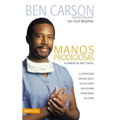 La Manos Prodigiosas: La Historia de Ben Carson = Gifted Hands = Gifted Hands = Gifted Hands - Paperback
