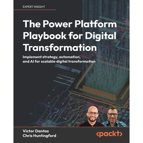 The Power Platform Playbook for Digital Transformation: Implement strategy, automation, and AI for scalable digital transformation - Paperback