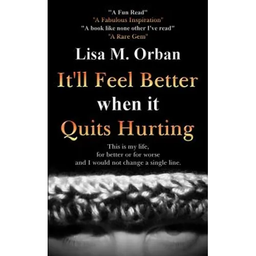 It'll Feel Better when it Quits Hurting - Paperback